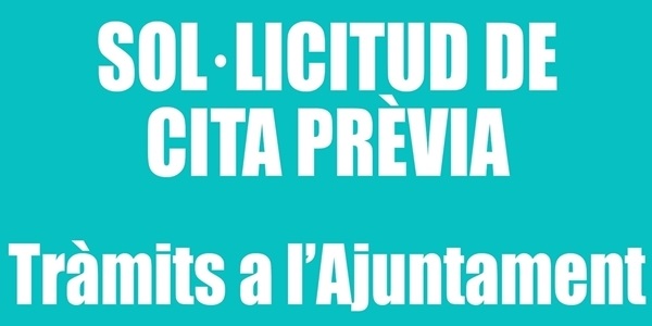 Tràmits davant l'Ajuntament amb cita prèvia
