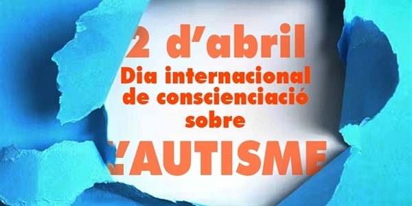 Diumenge 2 d'abril, dia mundial de conscienciació sobre l'autisme
